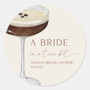 Bride In A Tini Bit Expresso Martini Bridal Shower Classic Round Sticker