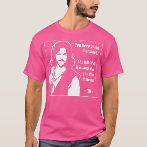 Bride Inigo Montoya You Keep Using That Word T_Shirt