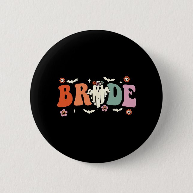 Bride Let's Go Ghouls Ghost Halloween Spooky Bache Button (Front)
