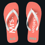 Bride Mrs. Coral Flip Flops<br><div class="desc">Bright coral background with Mrs. and Last Name written in white text and date of wedding in turquoise blue.  Pretty beach destination or honeymoon flip flops for the new bride.  Original designs by TamiraZDesigns.</div>