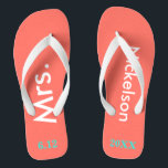 Bride Mrs. Coral Flip Flops<br><div class="desc">Bright coral background with Mrs. and Last Name written in white text and date of wedding in turquoise blue. Pretty beach destination or honeymoon flip flops for the new bride. Original designs by TamiraZDesigns.</div>