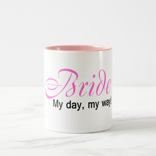 Bride My Day My Way Two_Tone Coffee Mug