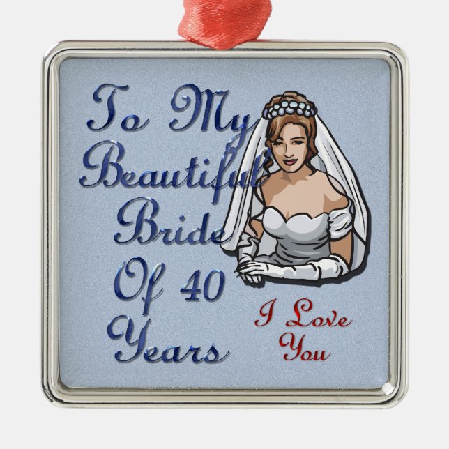 Bride Of 40 Years Metal Ornament (Front)