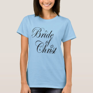 Bride of Christ original T-Shirt