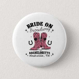 Bride On Broadway The Ultimate Nashville Bachelore Button