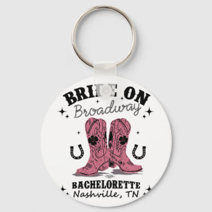 Bride On Broadway The Ultimate Nashville Bachelore Keychain