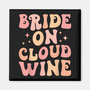 Bride On Wine Cloud Bach Crew Bachelorette Party Magnet