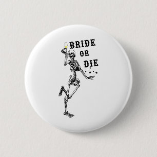 Bride Or Die Dancing Skeleton Gothic Bachelorette Button