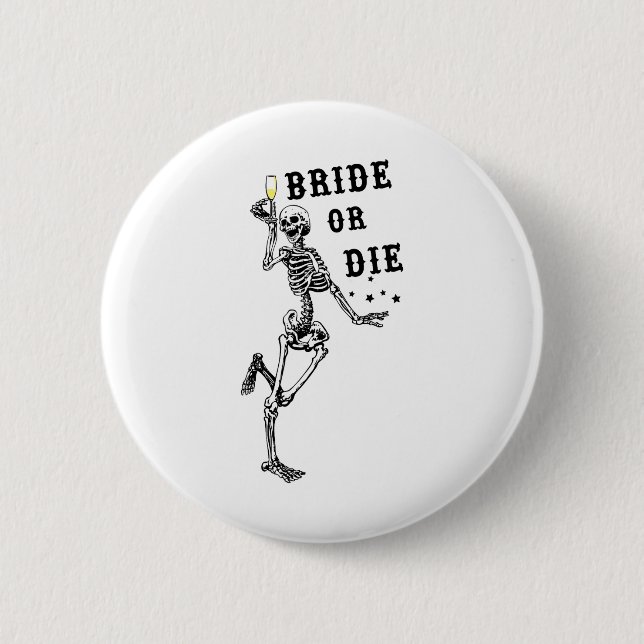 Bride Or Die Dancing Skeleton Gothic Bachelorette  Button (Front)