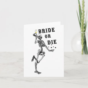 Bride Or Die Dancing Skeleton Gothic Bachelorette  Card