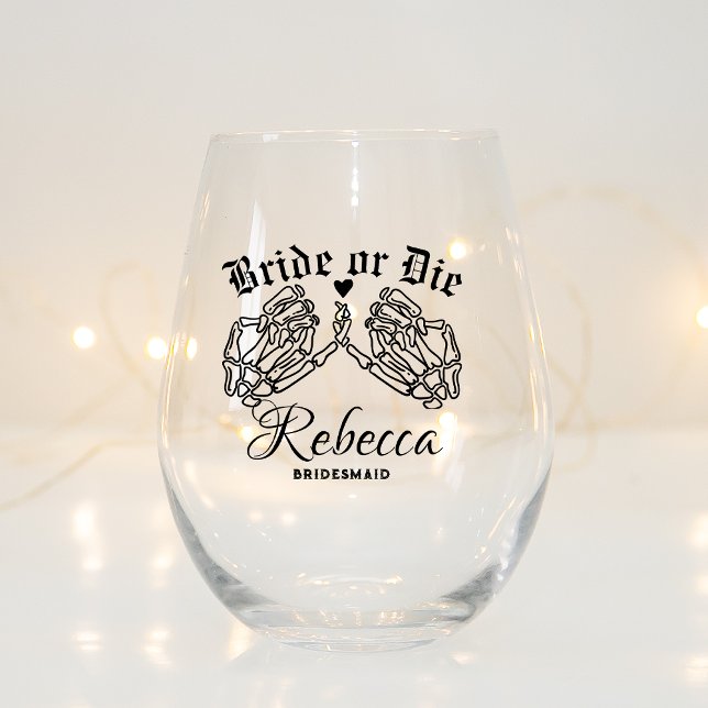 Bride Or Die Personalized Bridesmaids Till Death Stemless Wine Glass (Creator Uploaded)