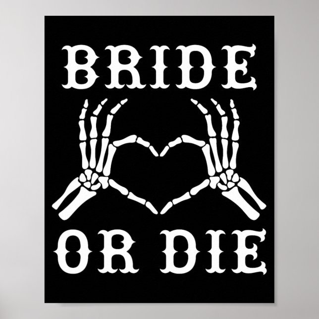 Bride Or Die Skeleton Gothic Halloween Bachelorett Poster (Front)