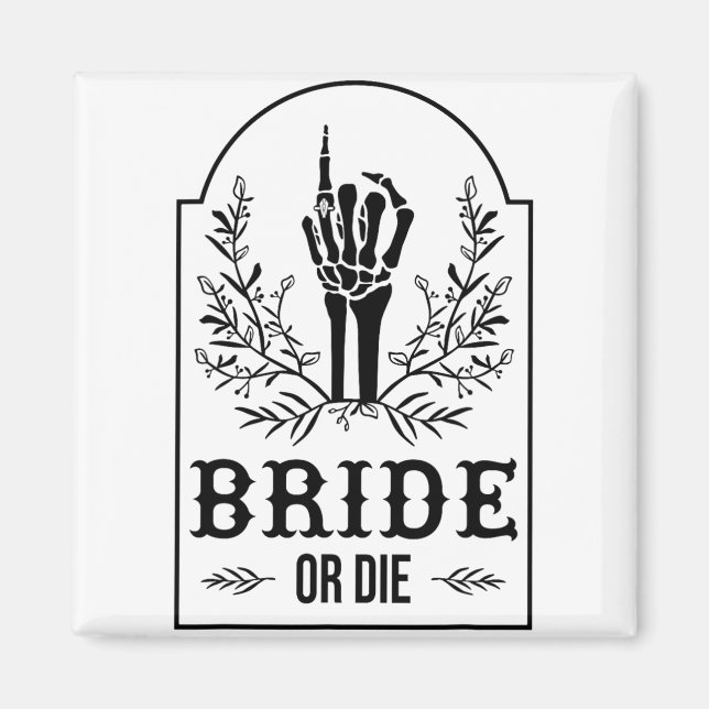 Bride Or Die Skeleton Hand Gothic Bachelorette Par Magnet (Front)