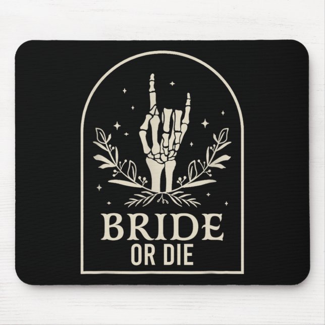 Bride Or Die Skeleton Hand Gothic Bachelorette Par Mouse Pad (Front)