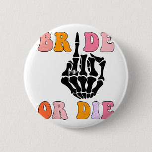 Bride Or Die Skeleton Ring Finger Retro Bacheloret Button