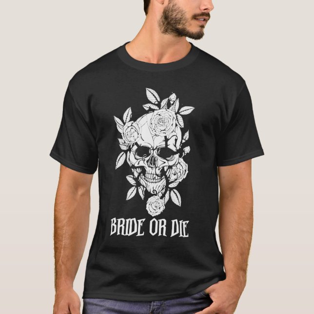 Bride Or Die Skull Halloween themed Bachelorette P T-Shirt (Front)