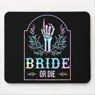 Bride Or Die Tie Dye Gothic Chelorette Matching Mouse Pad