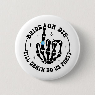 Bride Or Die till Death Do Us Party Bachelorette M Button