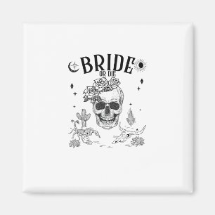 Bride Or Die Till Death Do Us Party Gothic Bachelo Magnet