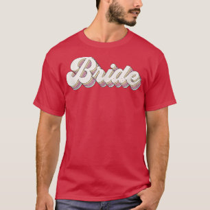 Bride Retro Cute Bridesmaid Bachelorette Party T-Shirt