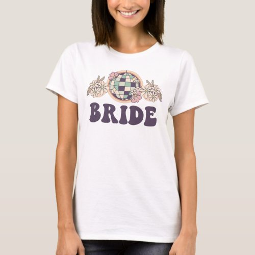 Bride Retro Disco Ball Bachelorette T_Shirt