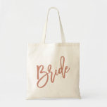 Bride Rose Gold Script Tote Bag<br><div class="desc">Cute and stylish "Bride" bag featuring a beautiful brush script font in rose.</div>