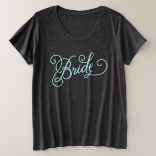 Bride Script Bachelorette Party Bridal Wedding Plus Size T-Shirt
