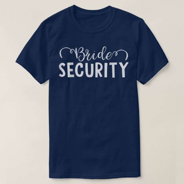 Bride Security 99 T-Shirt (Design Front)