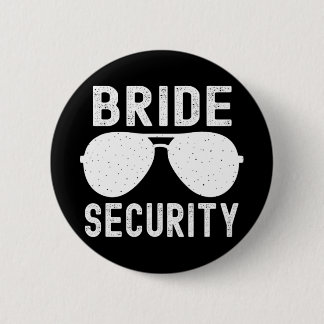Bride Security Funny Wedding Bachelorette Party Su Button