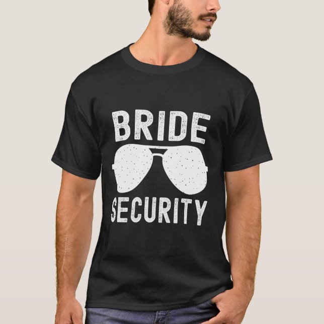 Bride Security Funny Wedding Bachelorette Party Su T-Shirt (Front)