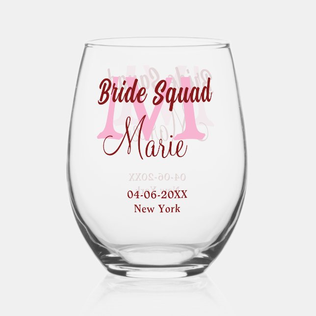 Bride squad add name monogram bridesmaid pink date stemless wine glass (Front)