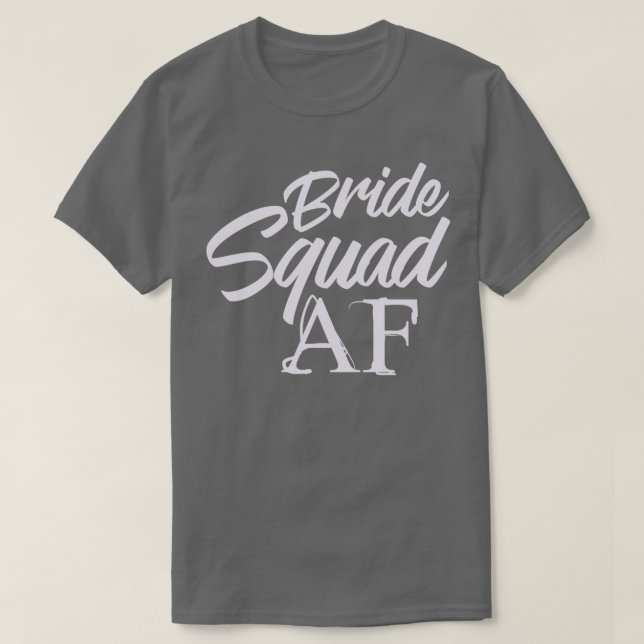 Bride Squad AF Hen Party Wedding Bachelorette T-Shirt (Design Front)