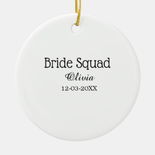 Bride squad bridesmaid add name bachelorette party ceramic ornament