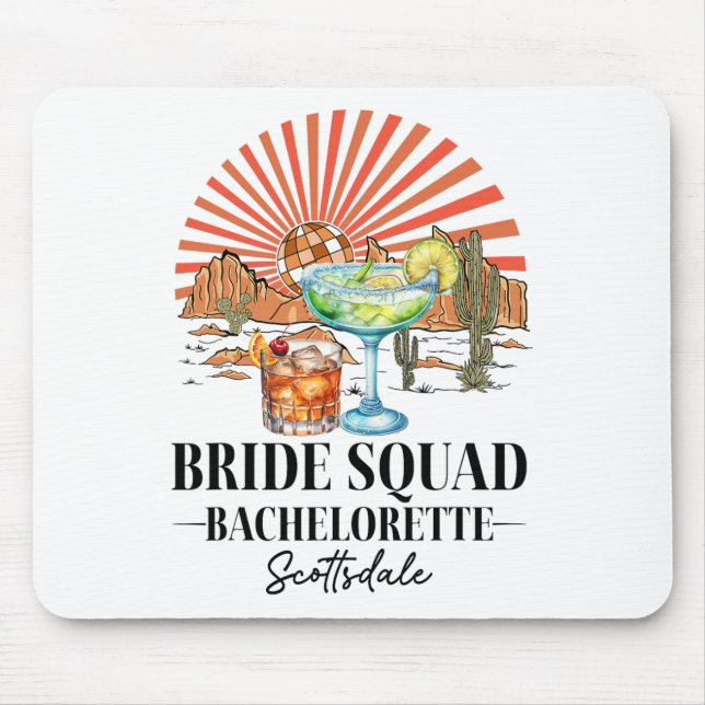 Bride Squad Bridesmaid Bride Scottsdale Bacheloret Mouse Pad (Front)