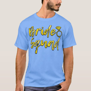 Bride Squad Fiancee Gifts Wife Engaged Party T-Shirt
