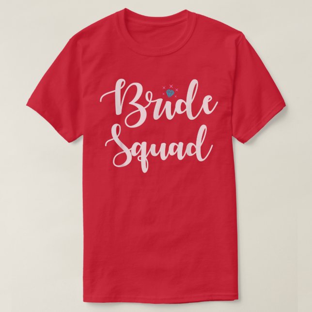 Bride Squad Funny Wedding Party  For Bachelorette  T-Shirt (Design Front)