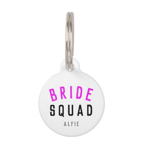 Bride Squad  Hot Pink Bachelorette Bridesmaid Pet ID Tag