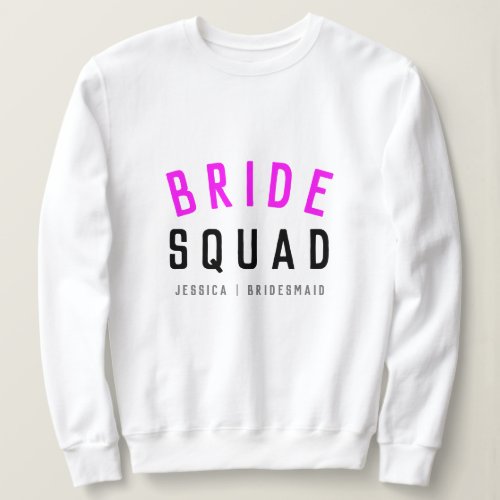 Bride Squad  Hot Pink Bachelorette Bridesmaid Sweatshirt