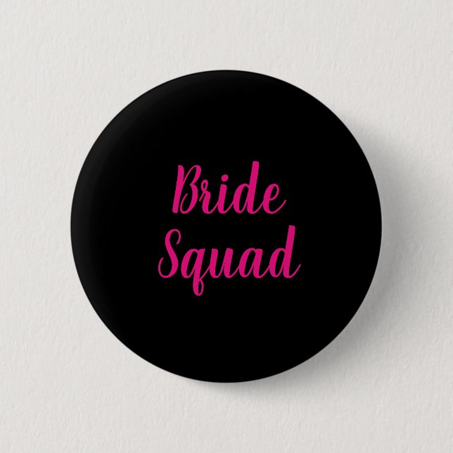 Bride Squad Hot Pink & Black Bachelorette Party Button (Front)