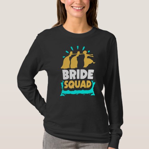 Bride Squad Party Bachelorette Wedding Cute T_Shirt
