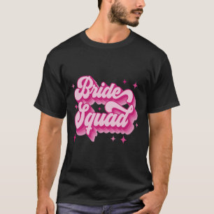 Bride Squad Retro Wedding Bridal Party Bachelorett T-Shirt