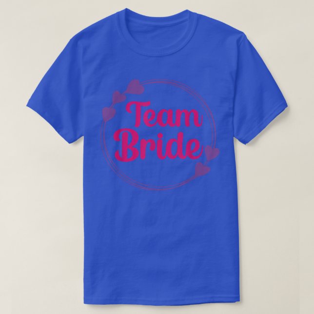 Bride Squad Team Bride Bachelorette Party Bridesma T-Shirt (Design Front)
