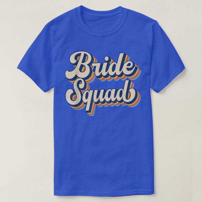 Bride Squad Wedding Bachelor Team Party Retro Vint T-Shirt (Design Front)