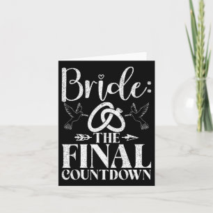 Bride The Final Countdown Bride To Be Card
