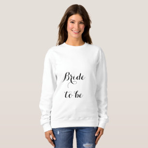 Bride To Be Bridal Shower Bachelorette Party Girly Sweatshirt