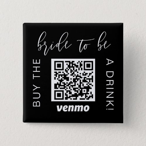 Bride To Be  Buy A Drink With QR Code Venmo Black  Button