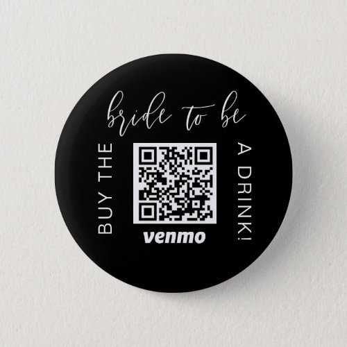 Bride To Be  Buy A Drink With QR Code Venmo Girly Button