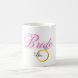 Bride To Be Coffee Mug at Zazzle