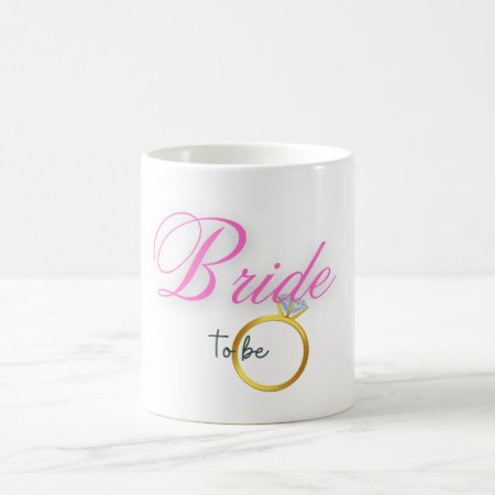 Bride To Be Coffee Mug