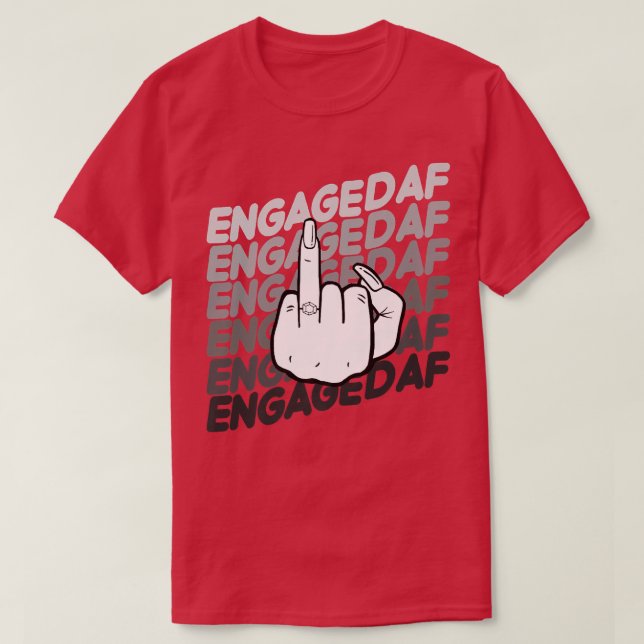 Bride To Be Engaged AF Wedding Ring Future Mrs  T-Shirt (Design Front)